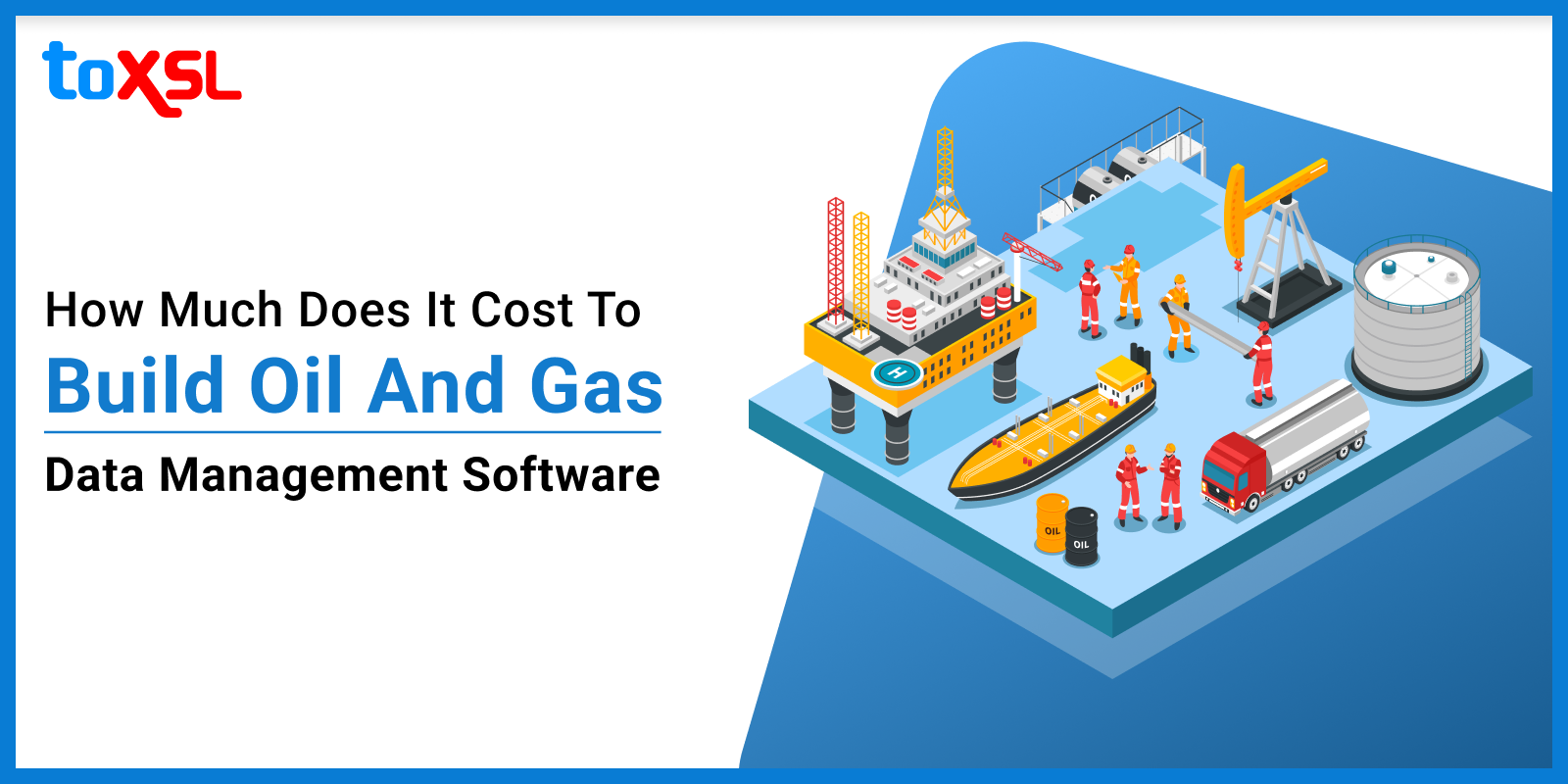 How Much Does it Cost to Build Oil and Gas Data Management Software?