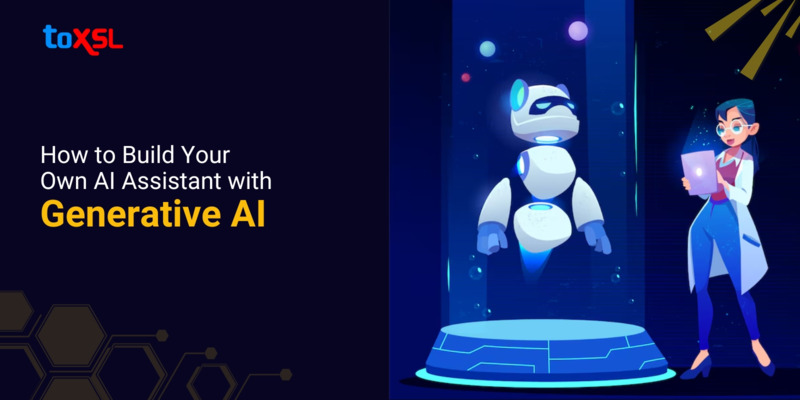 How to Build Your Own AI Assistant with Generative AI