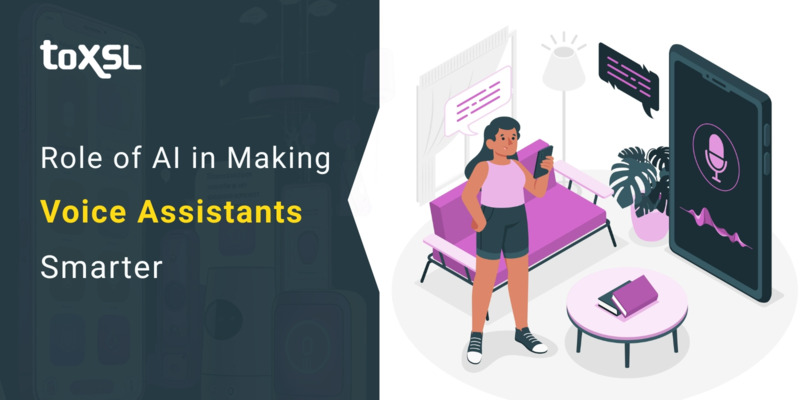Role of AI in Making Voice Assistants Smarter