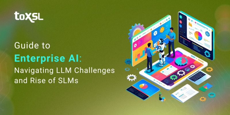 Guide to Enterprise AI: Navigating LLM Challenges and Rise of SLMs
