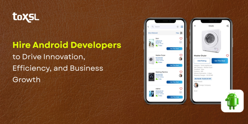 Hire Android Developers to Drive Innovation, Efficiency, and Business Growth