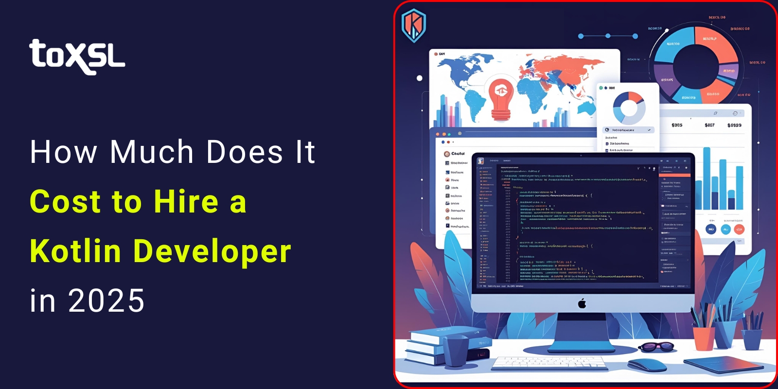 How Much Does It Cost to Hire a Kotlin Developer in 2025
