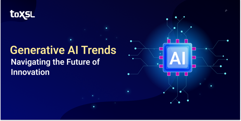 Generative AI Trends: Navigating the Future of Innovation