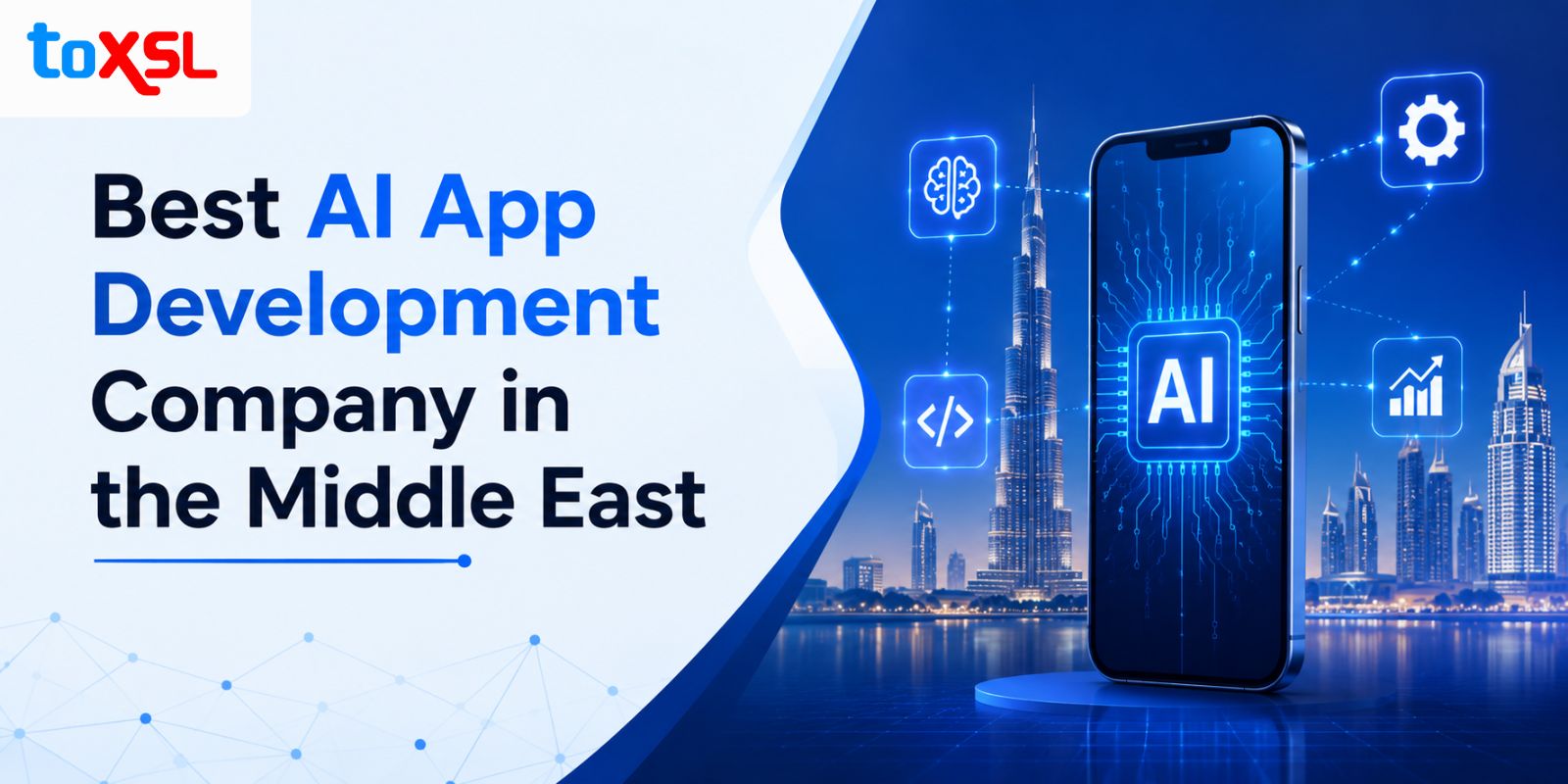 Why is ToXSL Technologies the Best AI App Development Company in the Middle East?