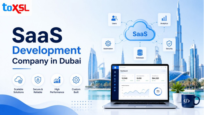 A Guide to Choosing a SaaS Development Company in Dubai: Benefits, Features, and Development Cost