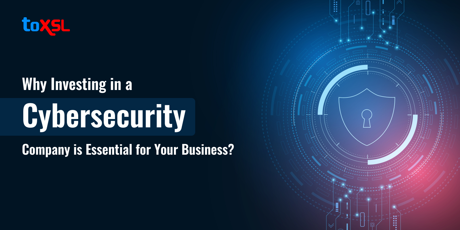 Why Investing in a Cybersecurity Company is Essential for Your Business?
