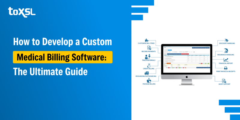 How to Develop a Custom Medical Billing Software: The Ultimate Guide