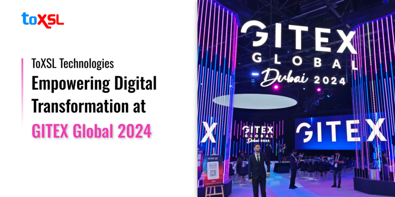 ToXSL Technologies Empowering Digital Transformation at GITEX Global 2024