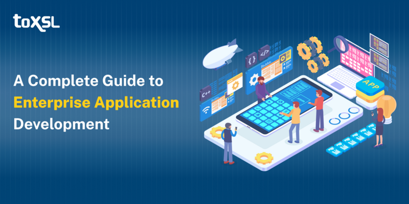 A Complete Guide to Enterprise Application Development