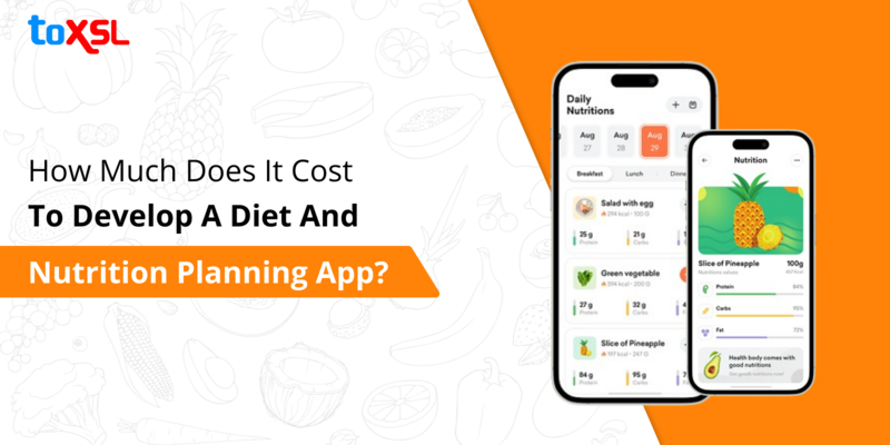 How Much Does It Cost To Develop A Diet And Nutrition Planning App?