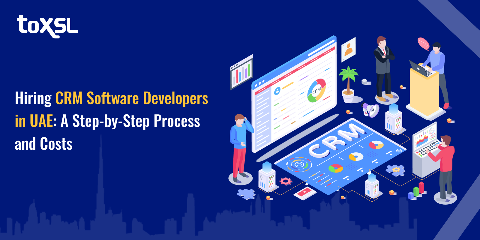 Hiring CRM Software Developers in UAE: A Step-by-Step Process and Costs