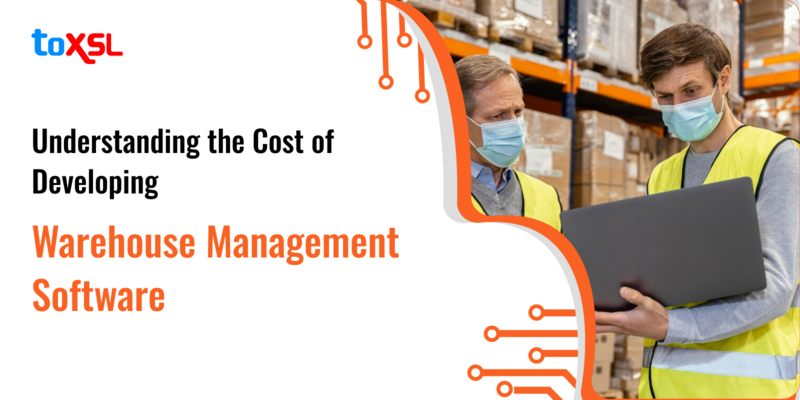 Understanding the Cost of Developing Warehouse Management Software