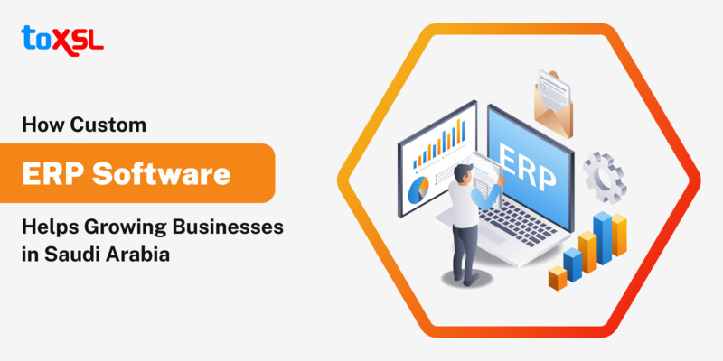 How Custom ERP Software Helps Growing Businesses in Saudi Arabia