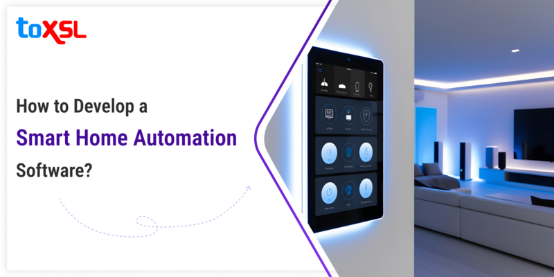 How to Develop a Smart Home Automation Software?