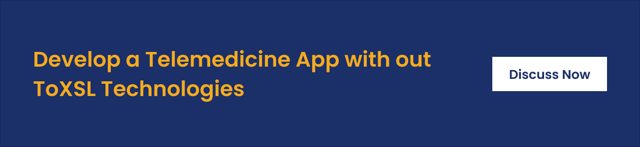 Why Choose ToXSL Technologies as the Telemedicine App Development Company in Dubai?